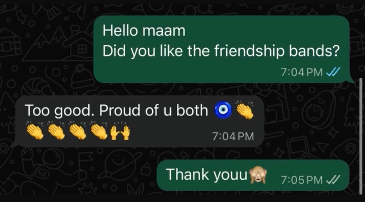 WhatsApp screenshot asking 'Did you like the friendship bands?' with the reply 'Too good. Proud of u both'